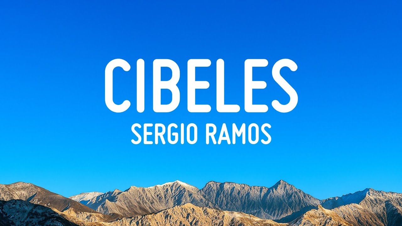 Sergio Ramos - CIBELES (Letra/Lyrics)