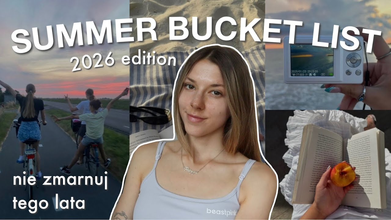 summer bucket list 2026 ☀️ kiedy nie chcesz zmarnować swojego lata