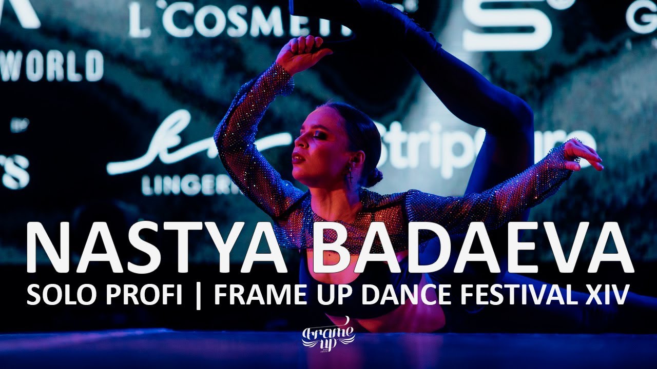NASTYA BADAEVA (FRONT ROW) - SOLO PROFI | FRAME UP DANCE FESTIVAL XIV