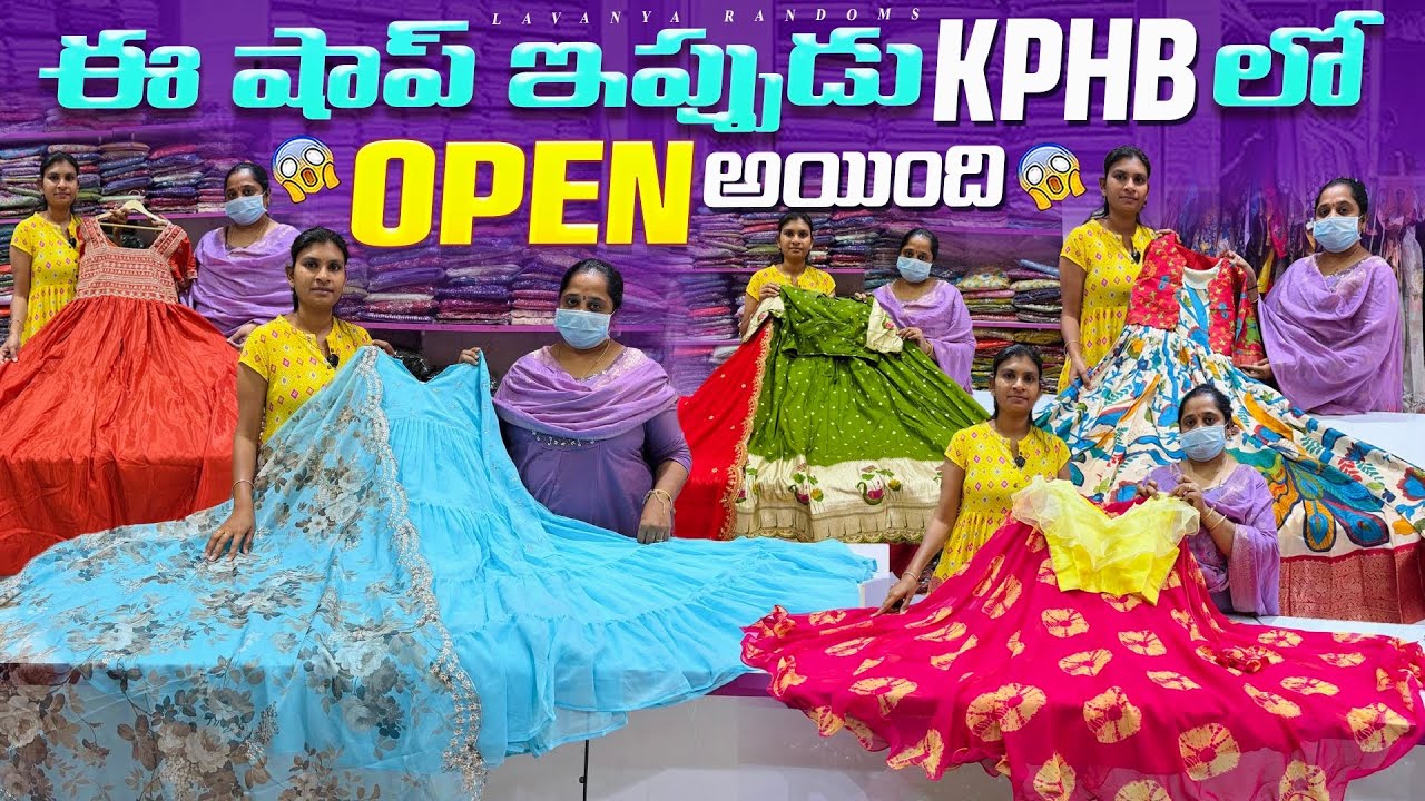 ఈ Shop ఇపుడు KPHB లో OPEN అయింది | most trending long frocks lehangas & sets 