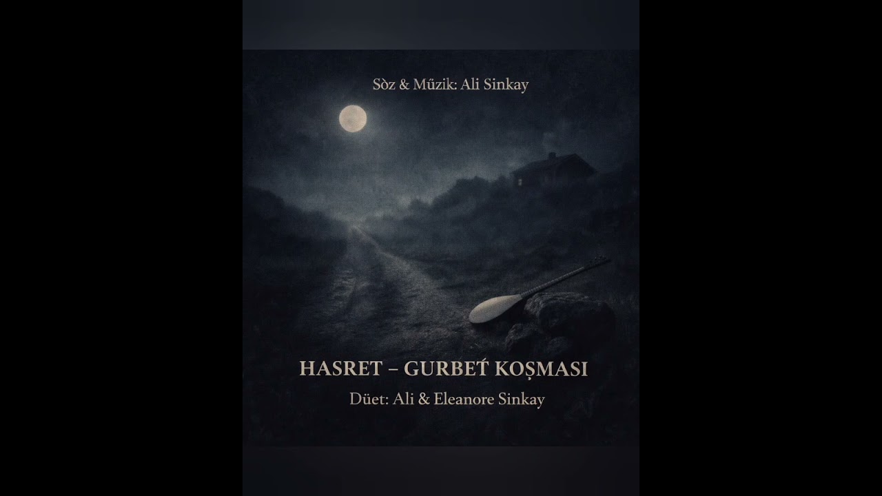 Hasret – Gurbet Koşması | Düet | Ali Sinkay & Eleanore Sinkay | Söz & Müzik: Ali Sinkay