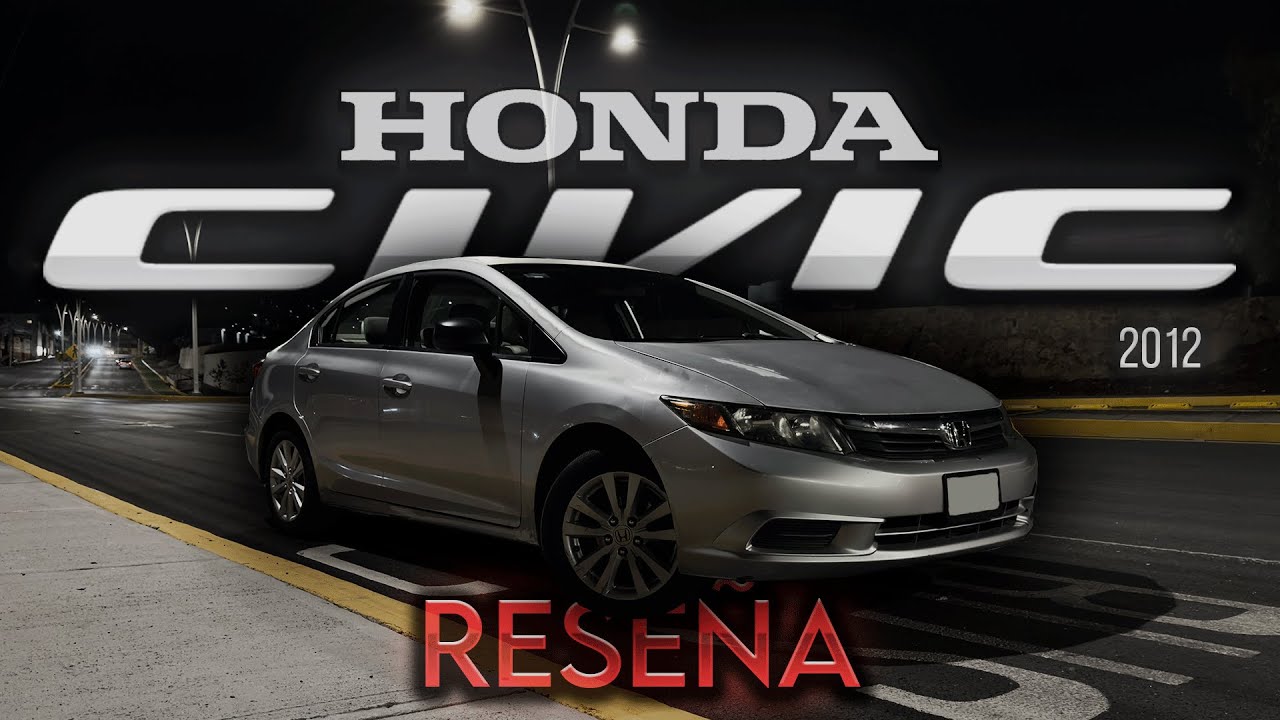 🚗 Honda Civic 2012: El ganador de mil batallas ⚔️ | Review 🎥, sonido de escape 🔊, 0 a 100 🕒
