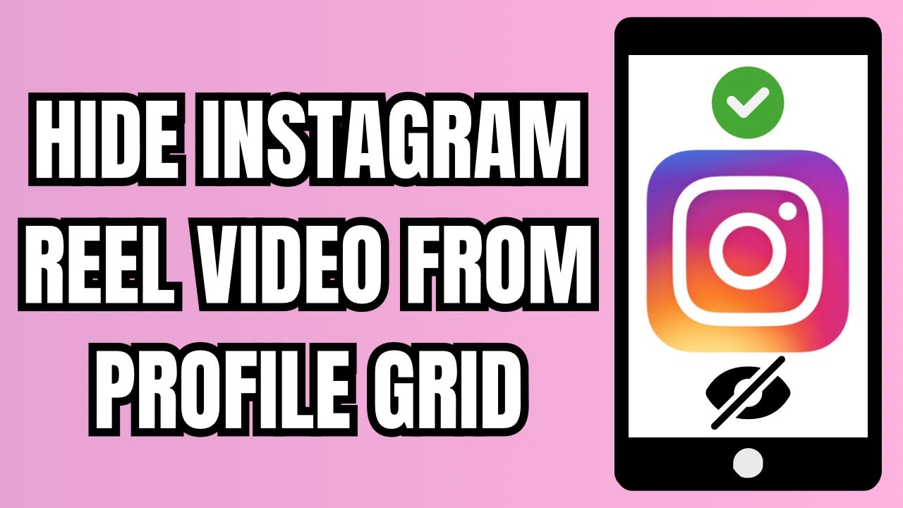 How to Hide Instagram Reel Video from Profile Grid 2026