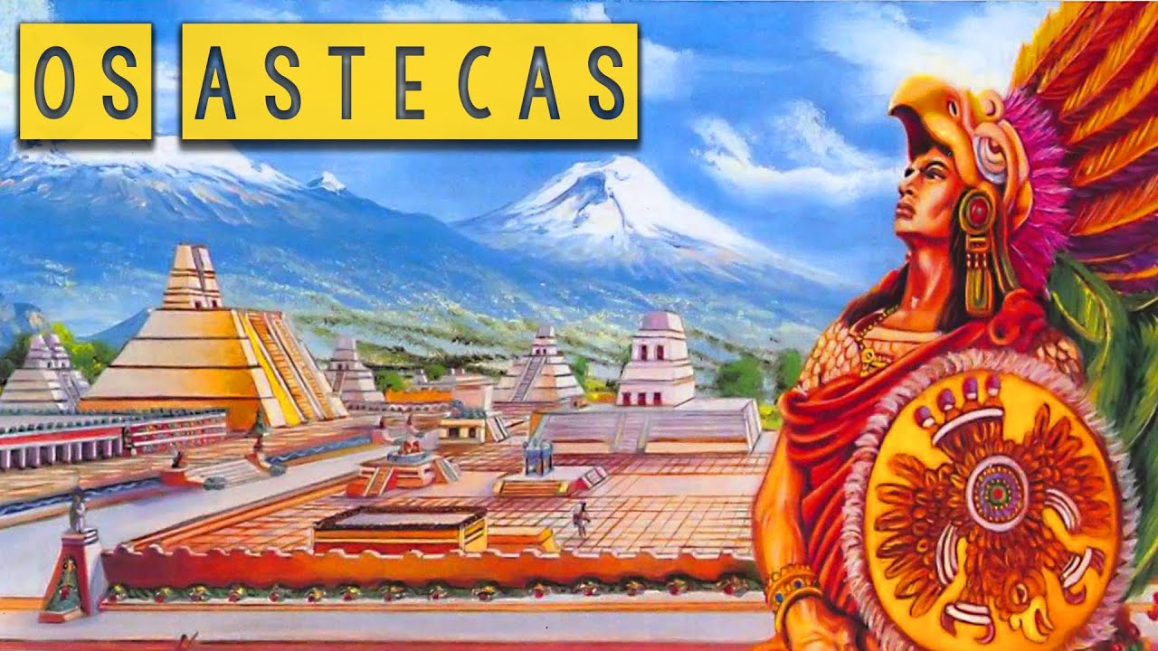 Os Astecas: A Poderosa Civilização Mexicana - Grandes Civilização das Américas - Foca na História