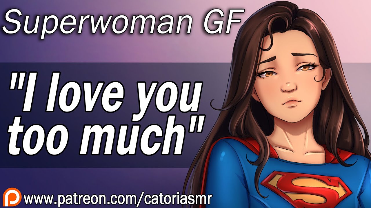 Your Super Girlfriend Doesn't Want to Leave You [ASMR Roleplay] [DC AU] [Superwoman] [Loves You]