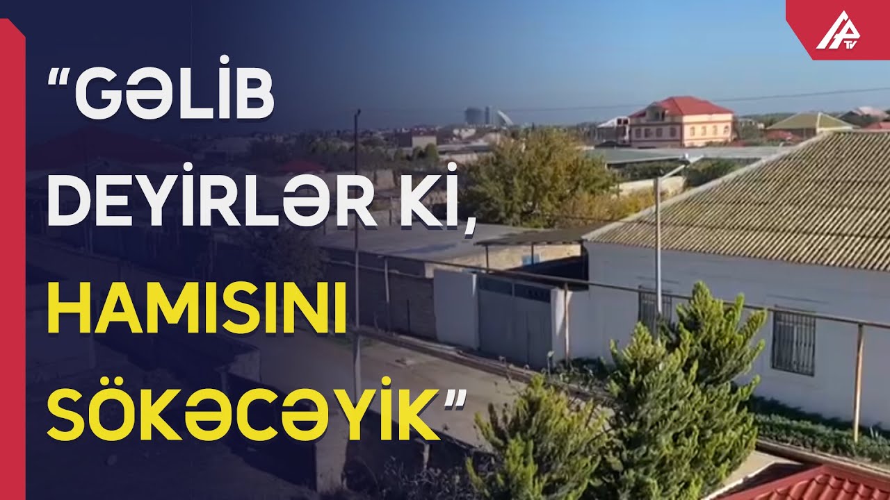 Bakıda bütöv bir qəsəbə sökülə bilər – Ev tikilib, sənəd yoxdu – APA TV