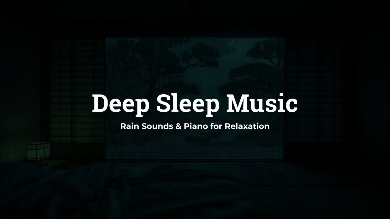 Relaxing Rain and Piano for Quiet Nights – Deep Sleep & Stress Relief Music