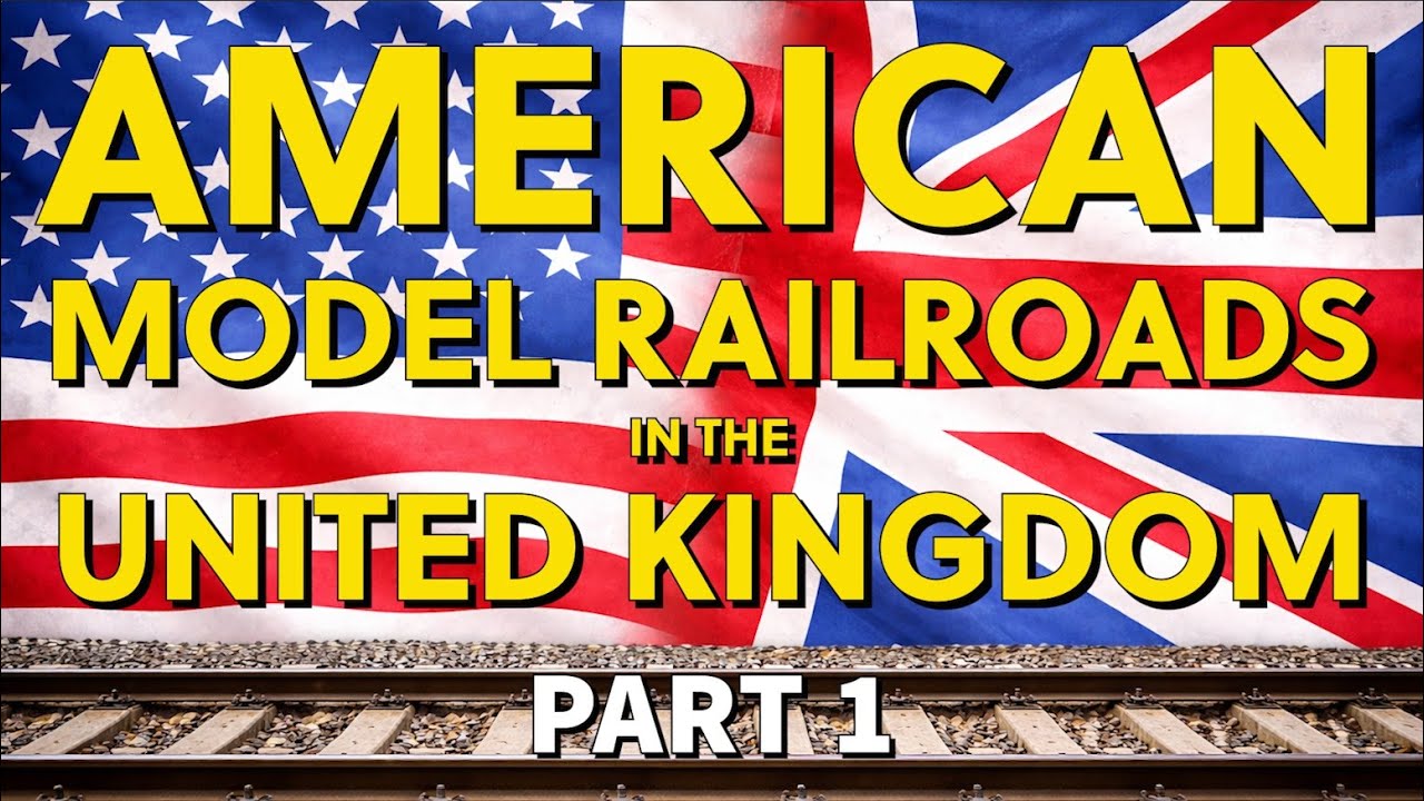 American Model Railroads in the UK - Part 1