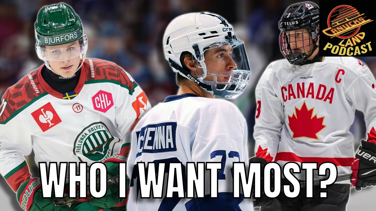 Who I Want the Canucks to Draft Most (Top 3 Prospects)