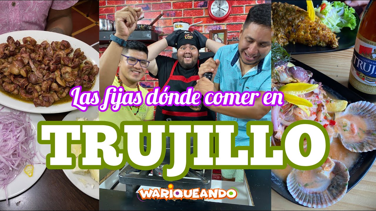 LAS FIJAS DÓNDE COMER EN TRUJILLO PERÚ | Ft. @Ají Causa  @Wariqueando