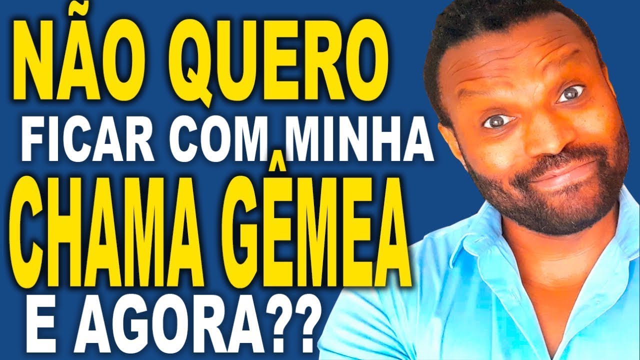 O QUE ACONTECE SE VOCÊ NÃO QUISER FICAR COM A SUA CHAMA GÊMEA?