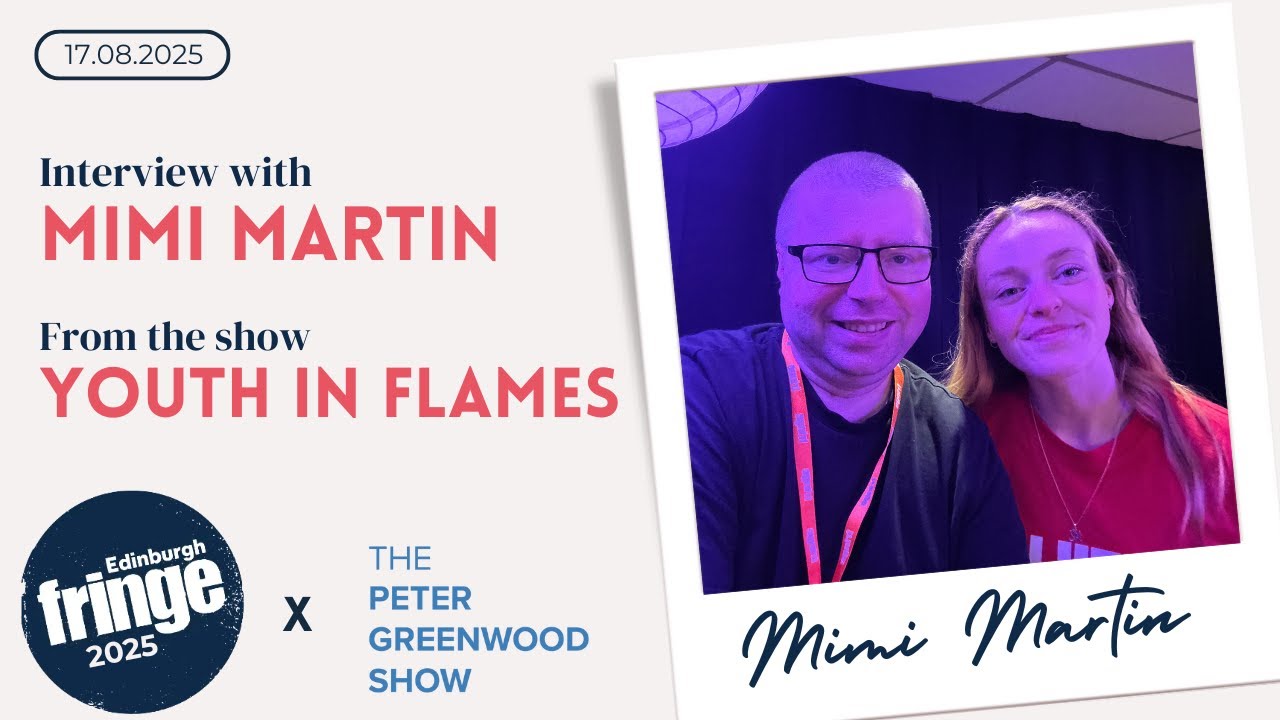 Mimi Martin: Youth In Flames - The Peter Greenwood Show @ EdFringe 2025