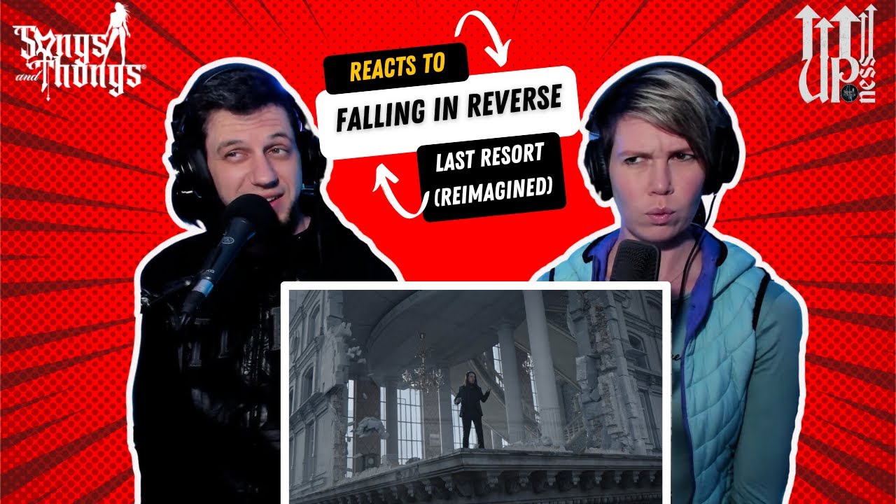 Falling in Reverse Last Resort Reimagined REACTION by Songs and Thongs