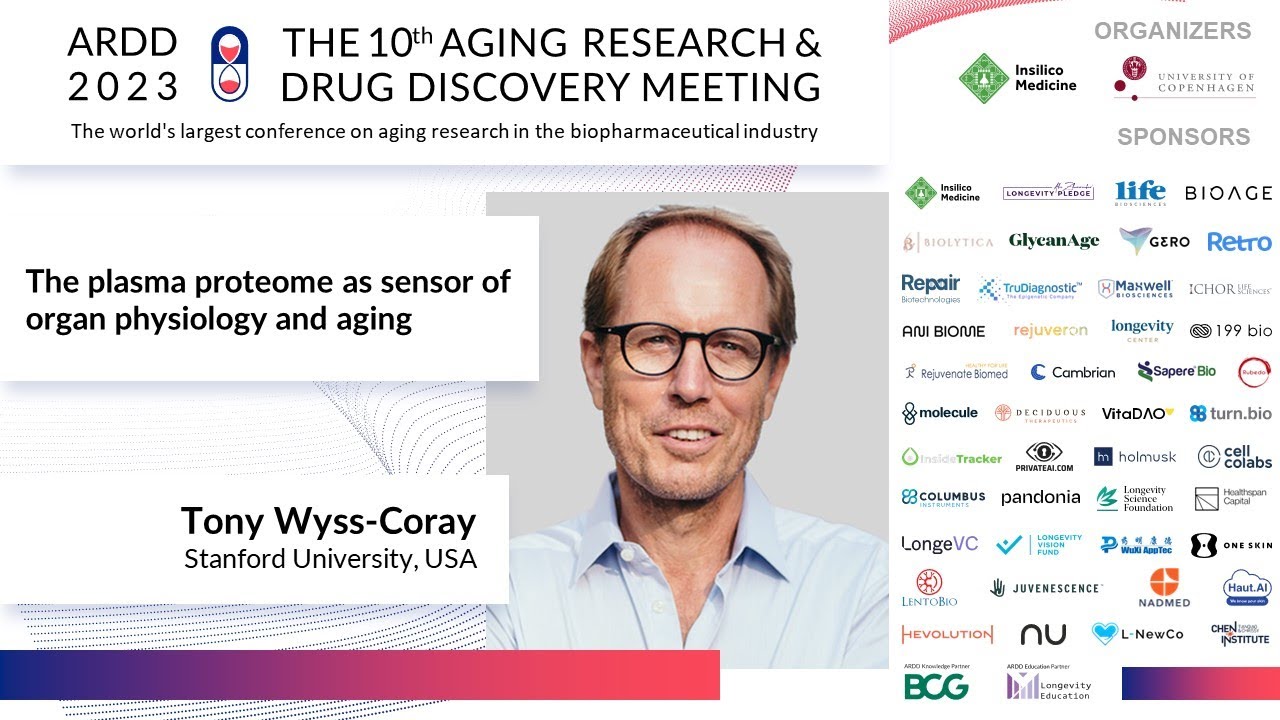 Tony Wyss-Coray at ARDD2023: The plasma proteome as sensor of organ physiology and aging