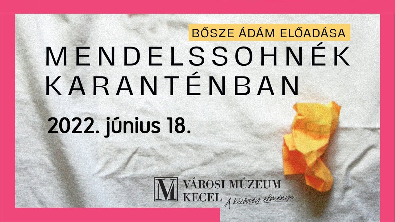 Mendelssohnék karanténban - Bősze Ádám előadása - részlet - 🅺🅴🅲🅴🅻 🆅🆃🆅