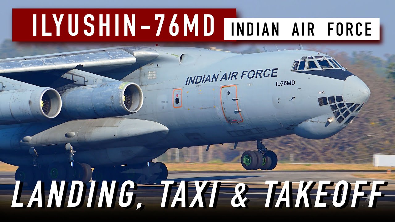 Ultra-stable! INDIAN AIR FORCE | ILYUSHIN-76MD | Landing, Taxi & Takeoff