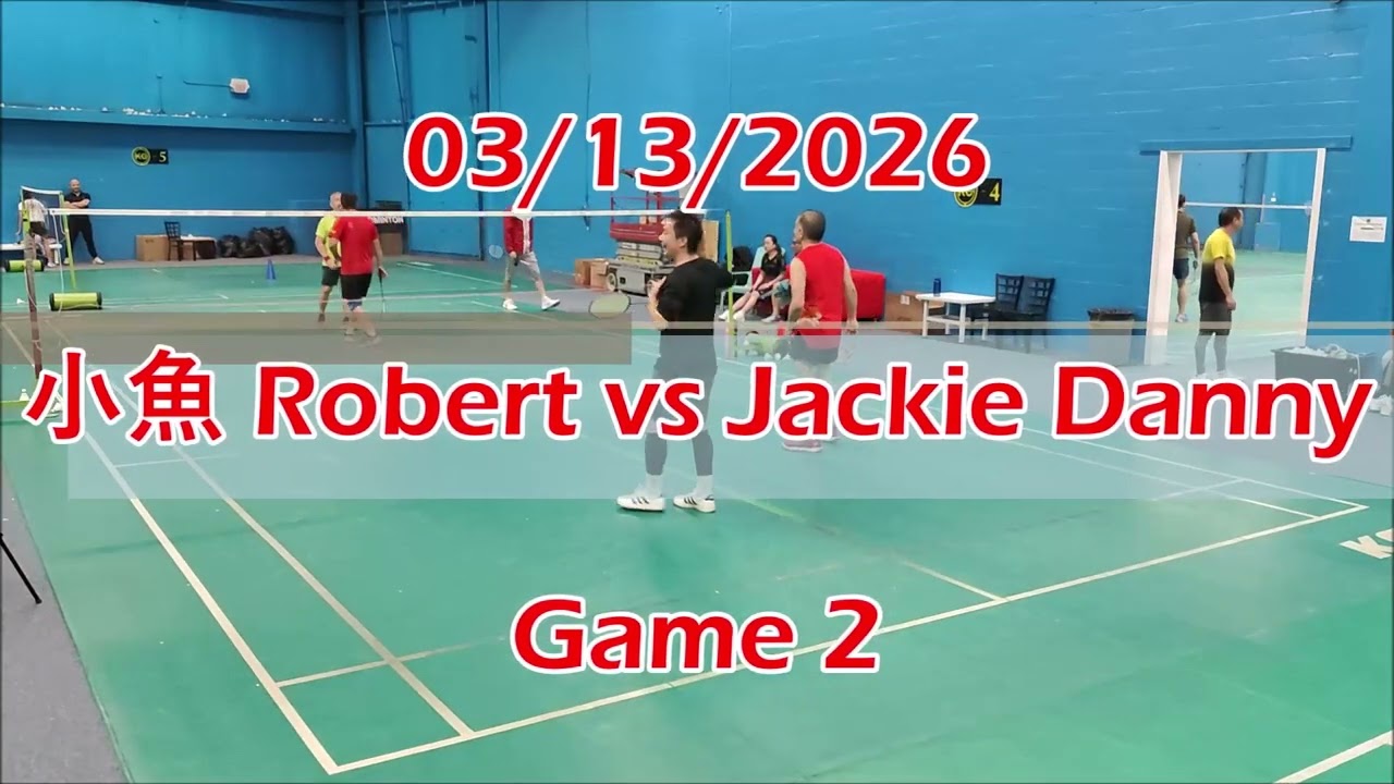 03/13/2026 小魚 Robert vs Jackie Danny Games 1 & 2