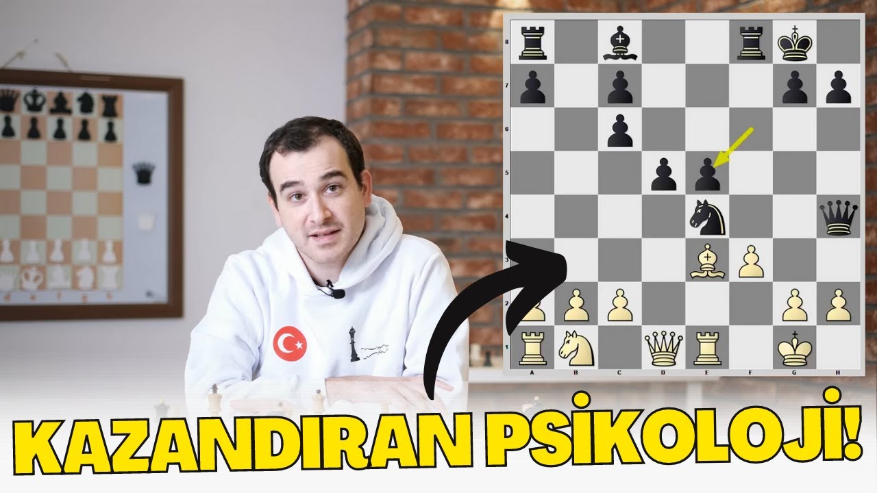 Satrançta Psikoloji Sanatı: Rakibin Psikolojik Zayıflıklarından Yararlan!