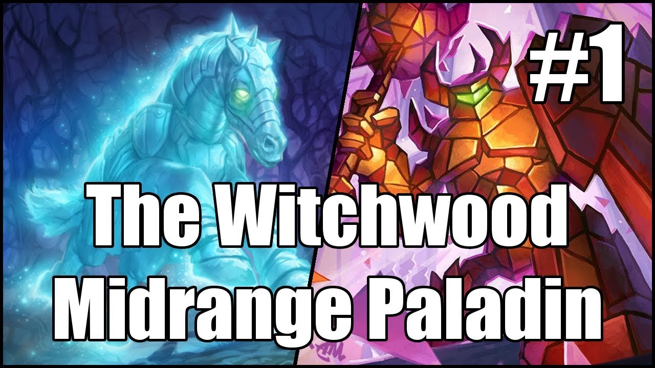[Hearthstone] The Witchwood Midrange Paladin (Part 1)