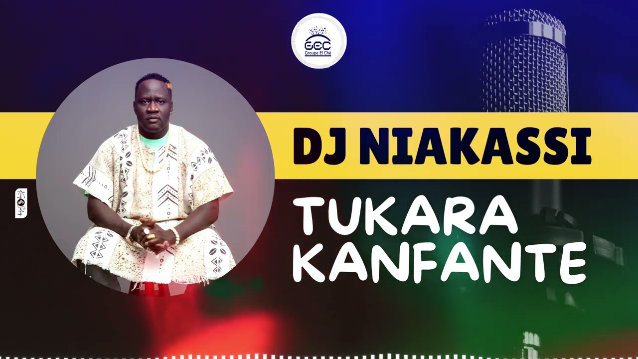 DJ NIAKASSI - TUKARA KANFANTE (audio)