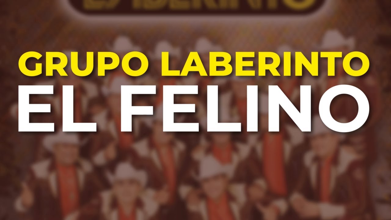 Grupo Laberinto - El Felino (Audio Oficial)