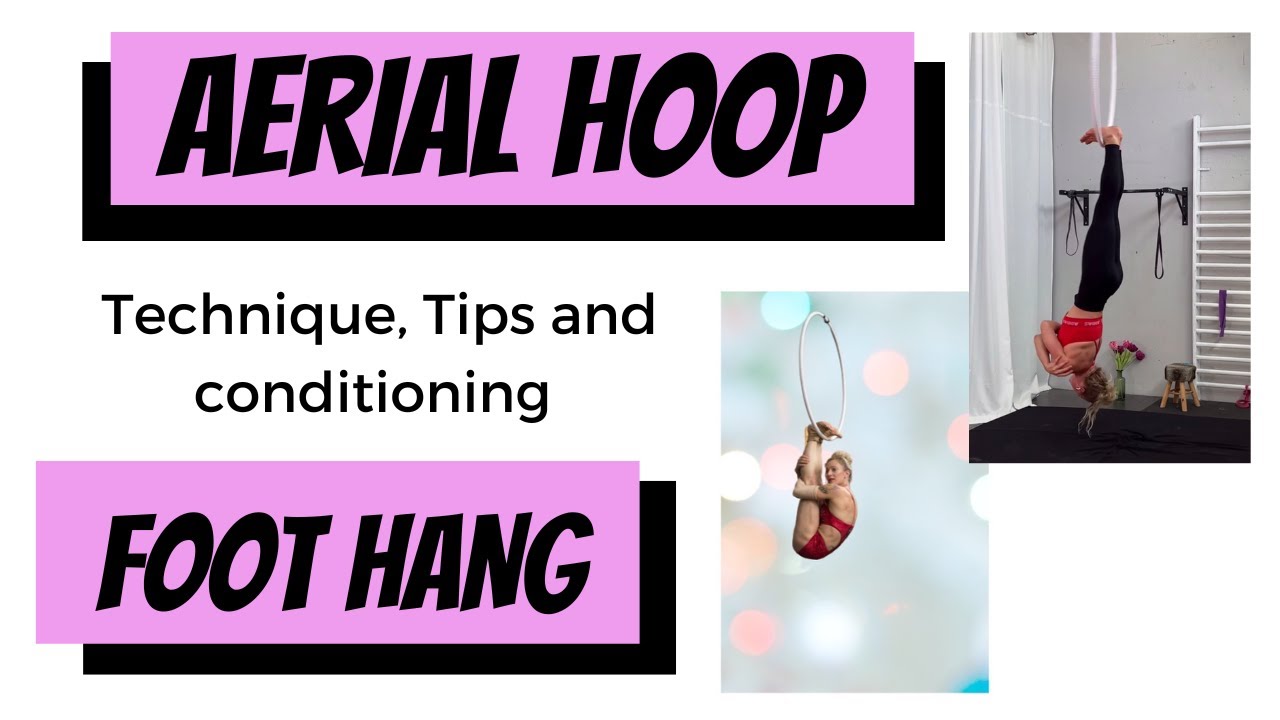 All you need to know on how to do a foot hang - aerial hoop/ Lyra tutorial