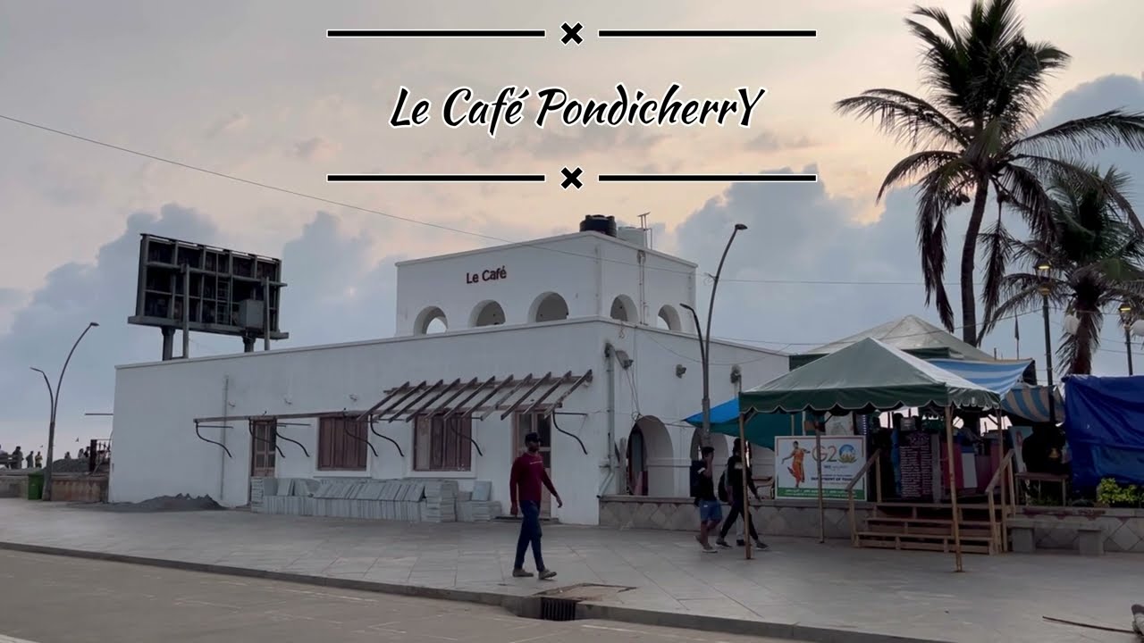 Le Caf&eacute; Pondicherry