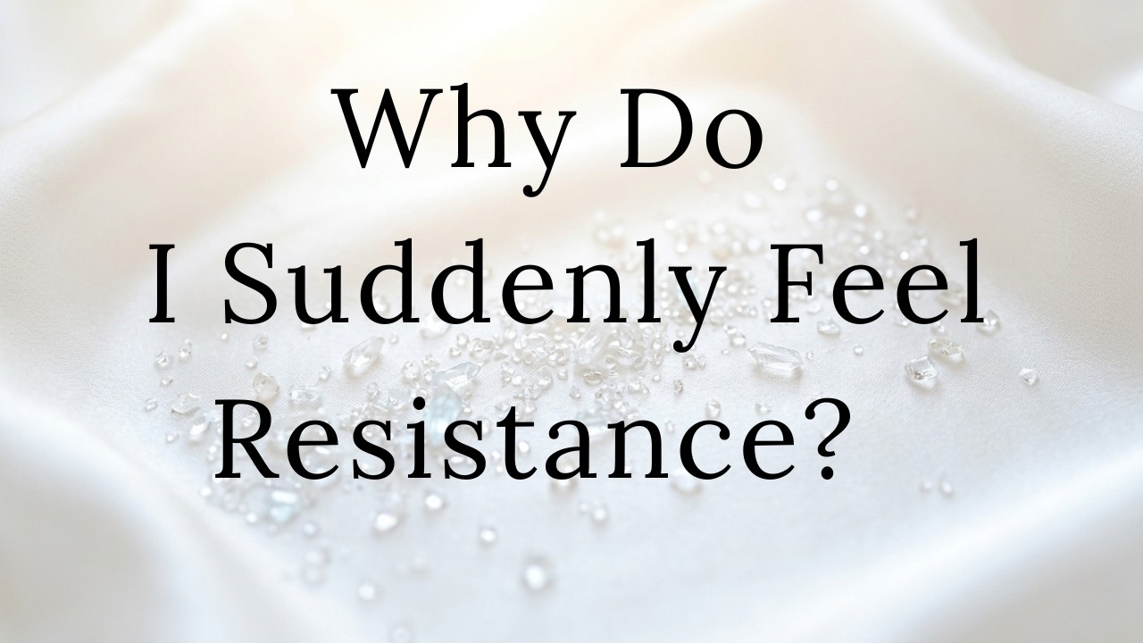 The Resistance You Feel… Is Important
