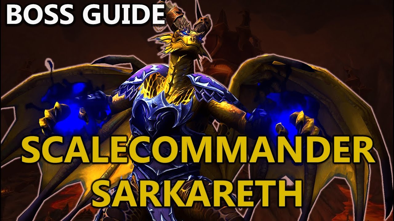 Scalecommander Sarkareth - Normal and Heroic Guide
