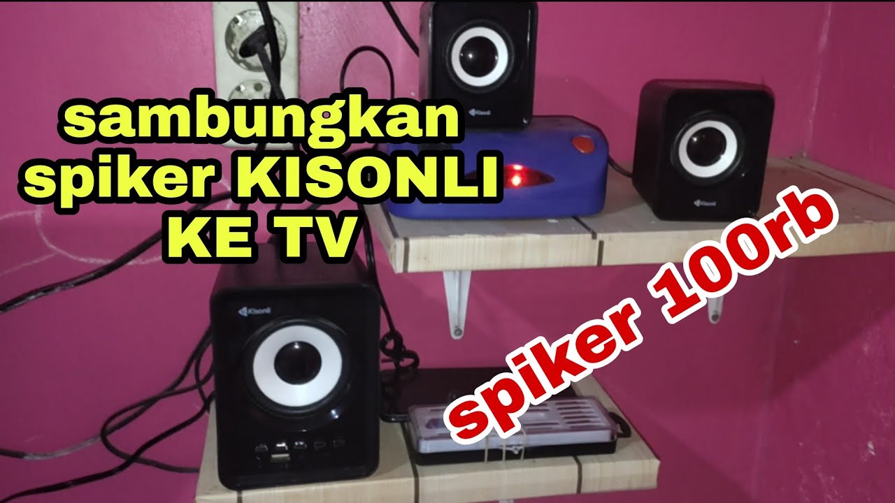 TES SPEAKER KISONLI SAMBUNG KE TV