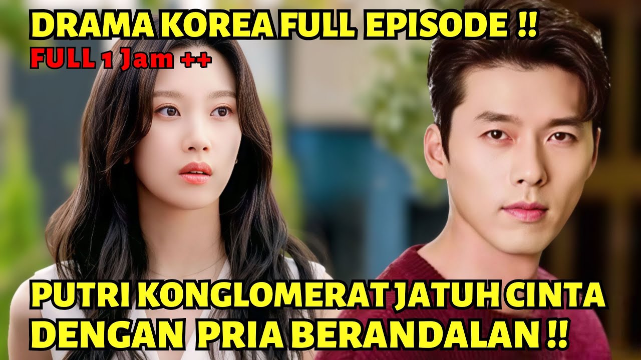 KETIKA PUTRI KONGLOMERAT CANTIK JATUH CINTA DENGAN PRIA BERANDALAN - ALUR DRAMA KOREA TERBARU