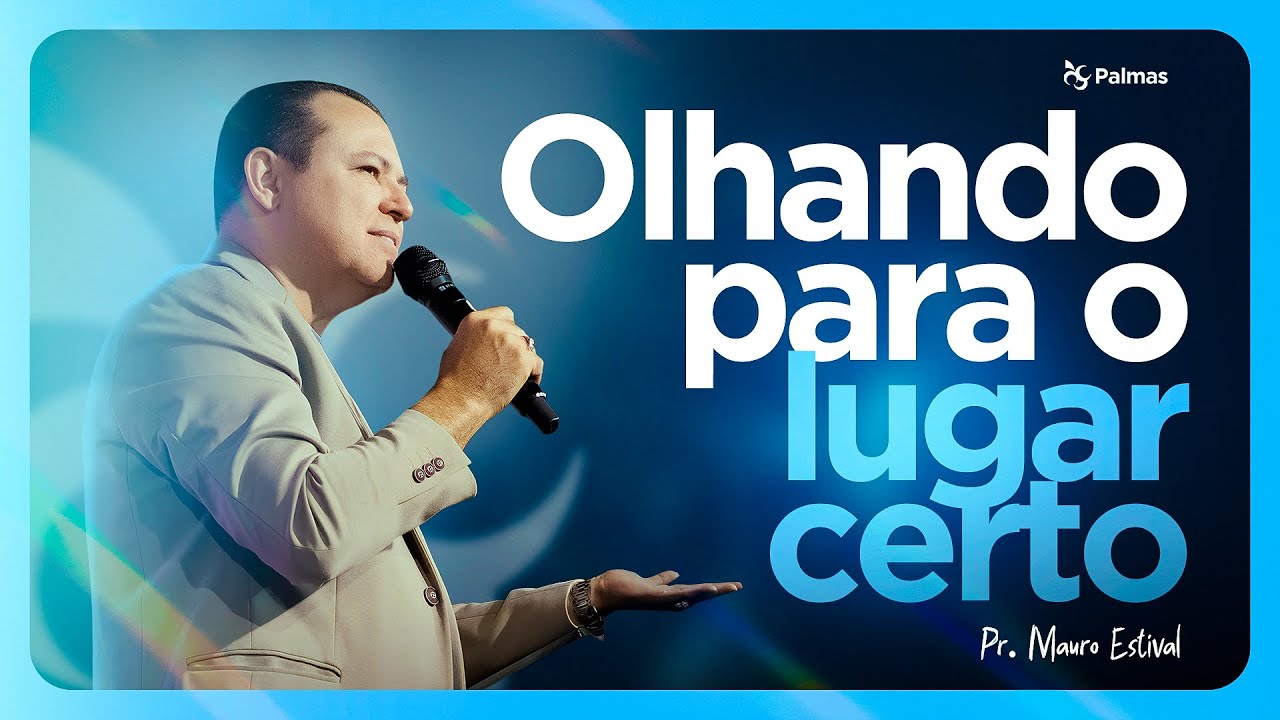 OLHANDO PARA O LUGAR CERTO | MAURO ESTIVAL | 21/12/2025 | 10H