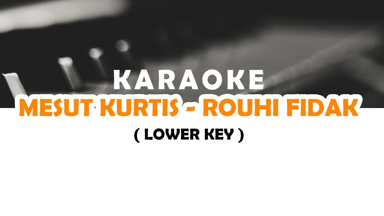 KARAOKE ROUHI FIDAK - MESUT KURTIS ( LOWER KEY )