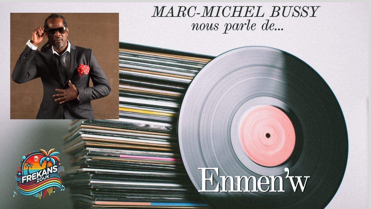FREKANSZOUK • MARC-MICHEL BUSSY parle de “Enmen’w”