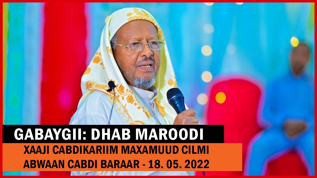 Gabay | Dhab Maroodi | Xaaji Cabdikariim Maxamuud Cilmi (Abwaan Cabdi Baraar) 18. 05 .2022