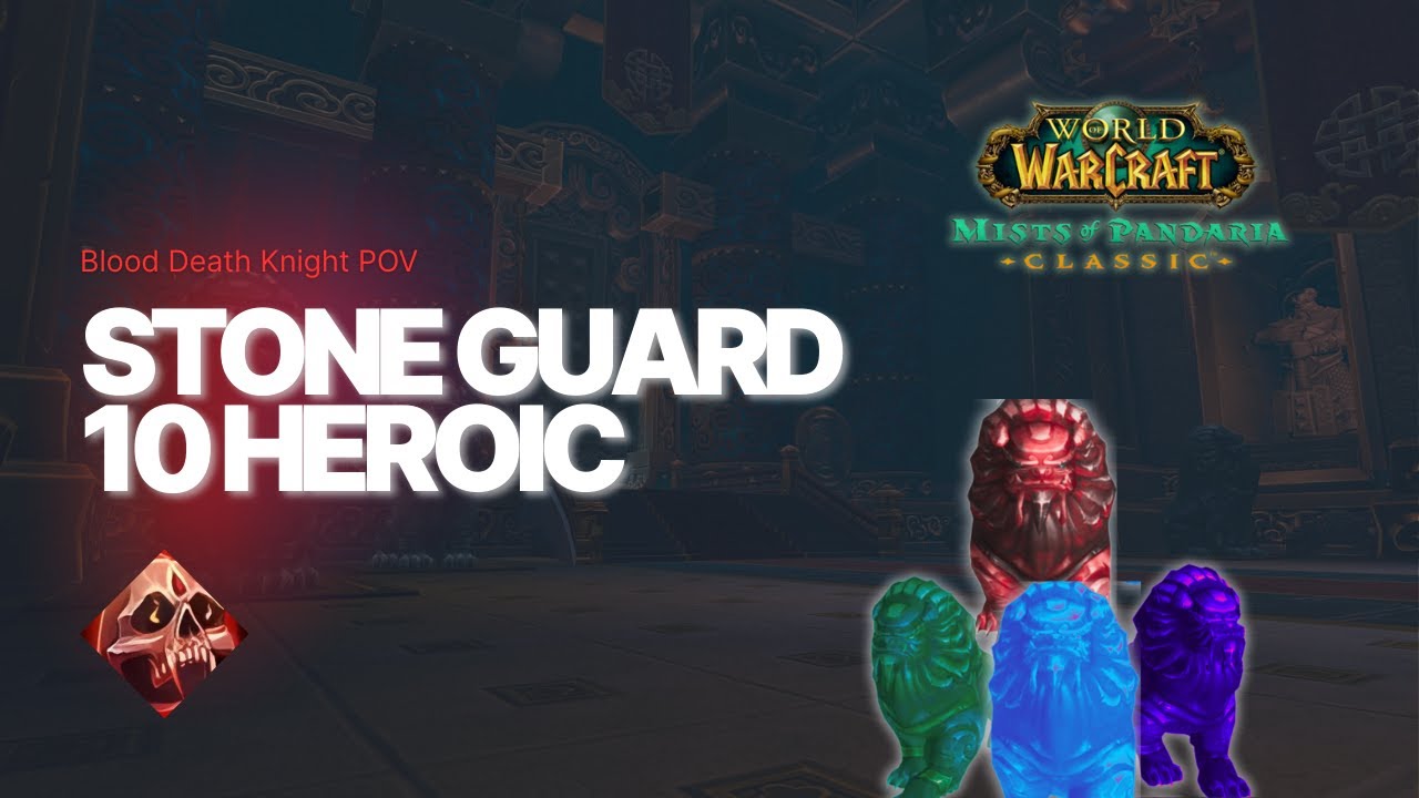 WoW Mists of Pandaria Classic | Stone Guard 10 HC | BDK POV | Garis Keras Guild