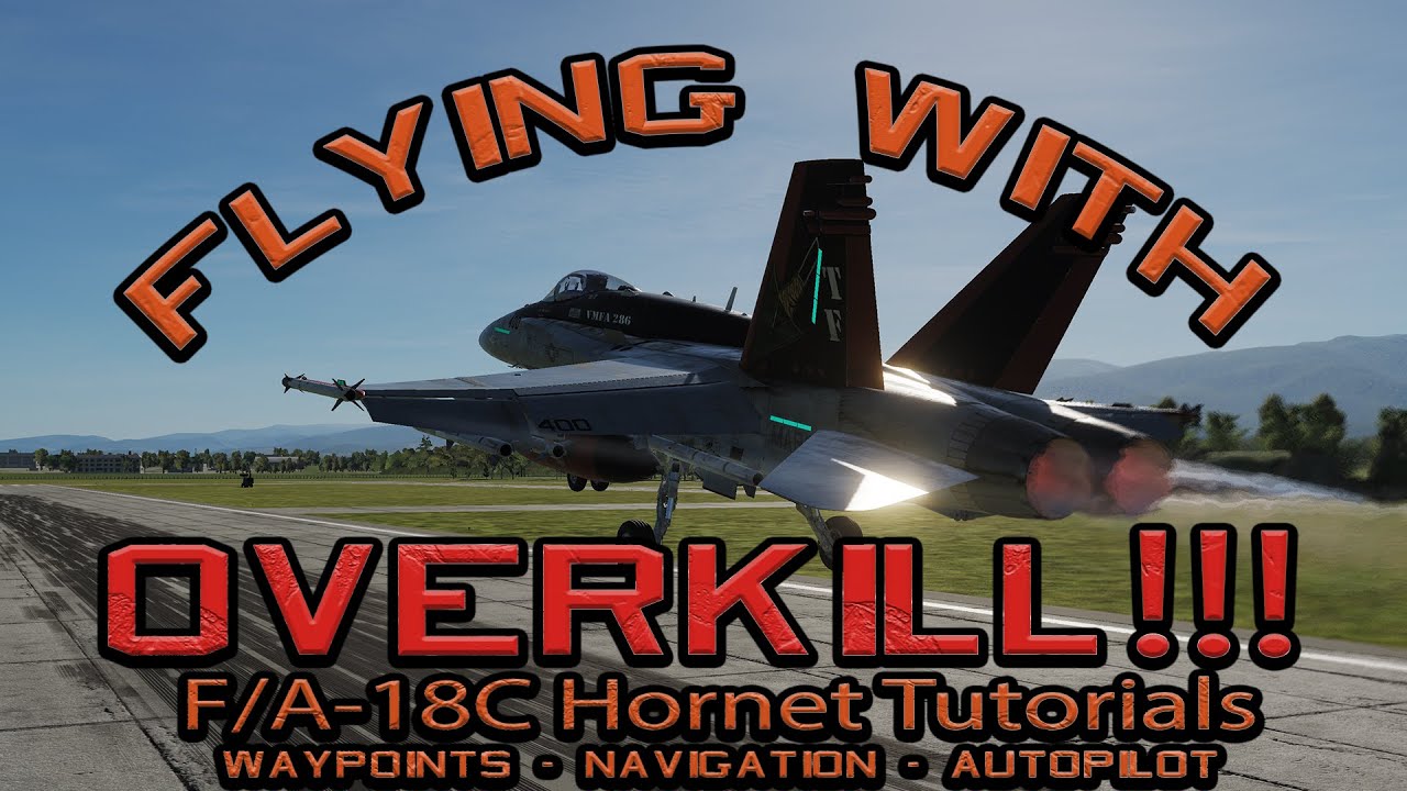 Flying DCS World With OverKill: F/A-18C Hornet: Waypoints - Navigation - AutoPilot