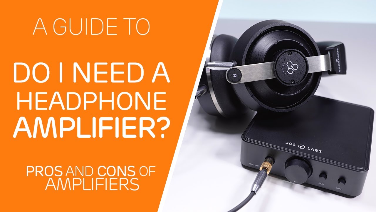 Do I Need A Headphone Amplifier?