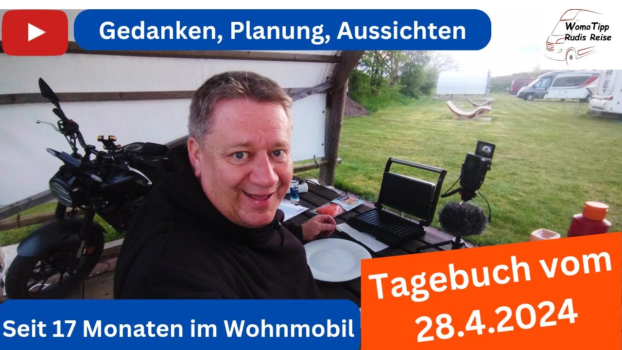 Seit knapp eineinhalb Jahren Leben im Wohnmobil - Gedanken - Planung - Aussicht
