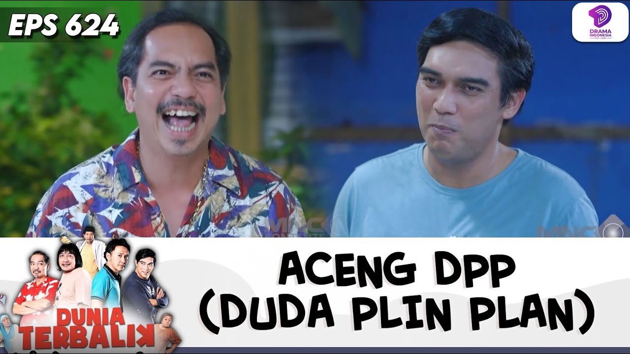 DADANG PUAS BANGET KETAWANYA, ACENG DIKATAIN DPP (DUDA PLIN PLAN)! | DUNIA TERBALIK | EPS.624 (4/6)