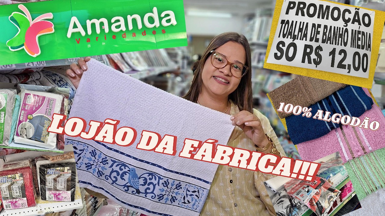 LOJÃO DA FÁBRICA |  CAMA, MESA E BANHO COM MELHOR PREÇO E QUALIDADE | AMANDA VARIEDADES