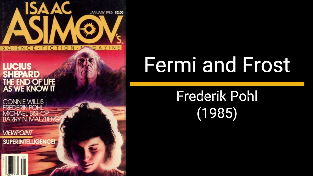 Fermi and Frost - Frederik Pohl (Short Story)