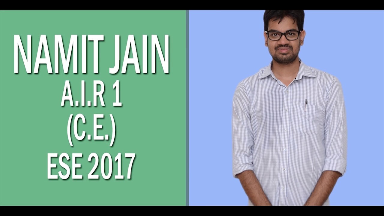 Namit Jain, AIR-1 (CE) ESE-2017, IES Master Regular Classroom Program Student