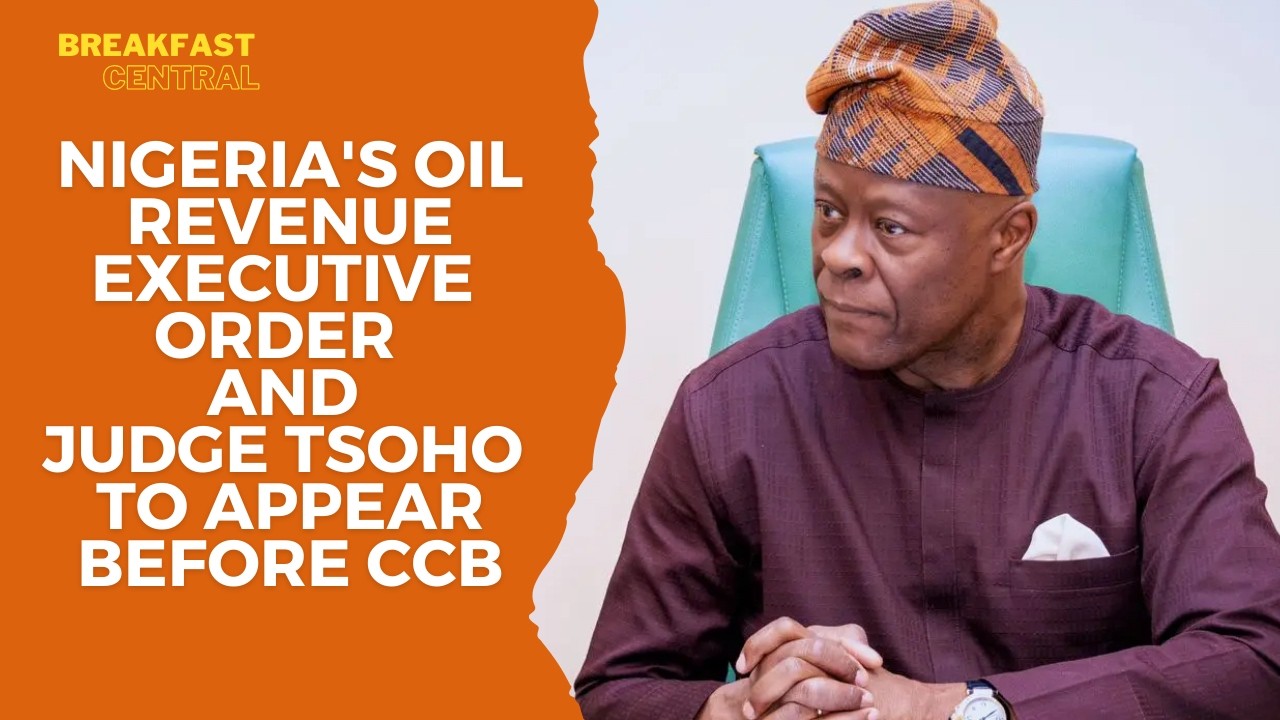 Nigeria's Oil Revenue Executive Order, Onitsha Market Crisis and Judge Tsoho to Appear Before CCB