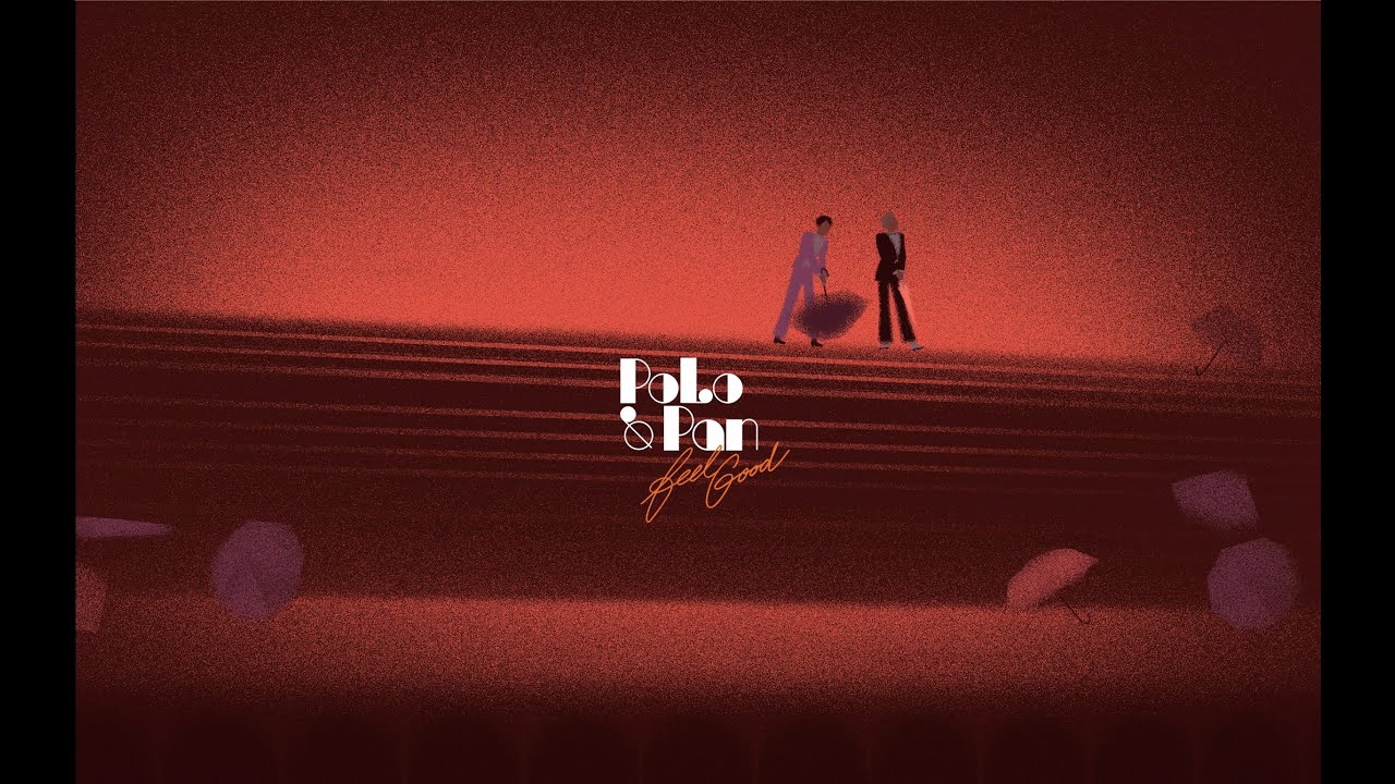 POLO & PAN &mdash; Feel Good (Official video)