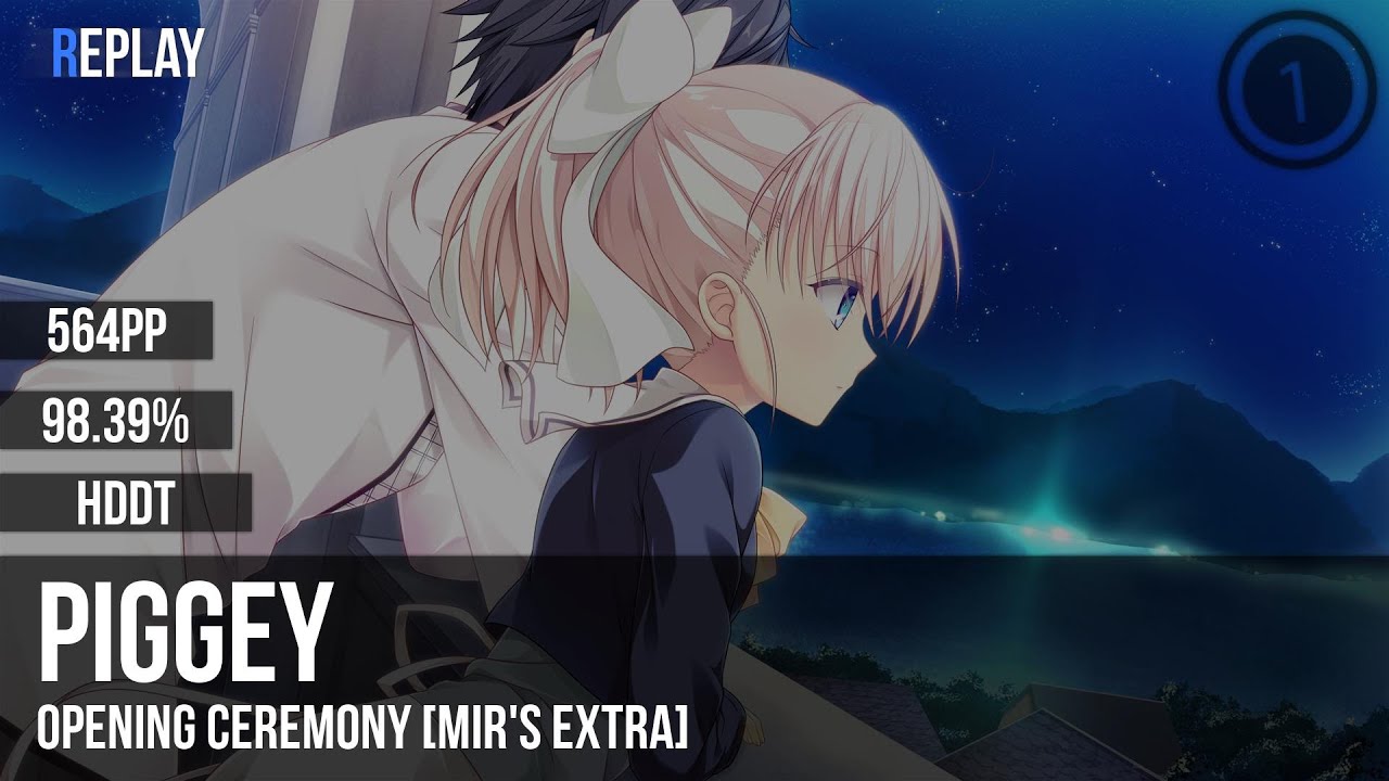 Piggey | Megu Sakuragawa - Opening Ceremony [Mir's Extra] +HDDT 98.39% 564pp #2