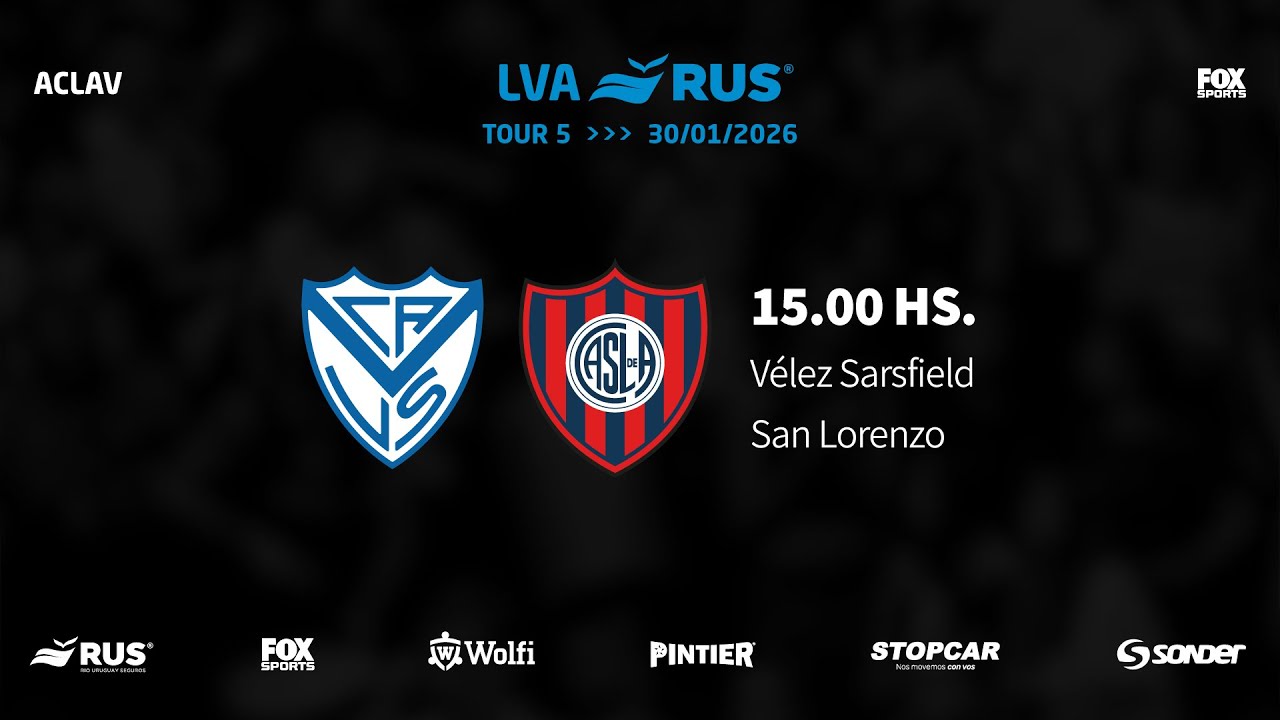 LVA RUS 25-26 | TOUR 5 | DIA 2: Vélez Sarsfield vs. San Lorenzo