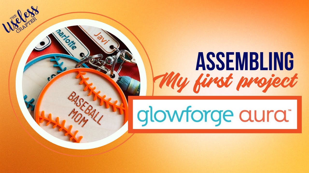 Glowforge Aura  | Creating My First Project - Assembly Tutorial