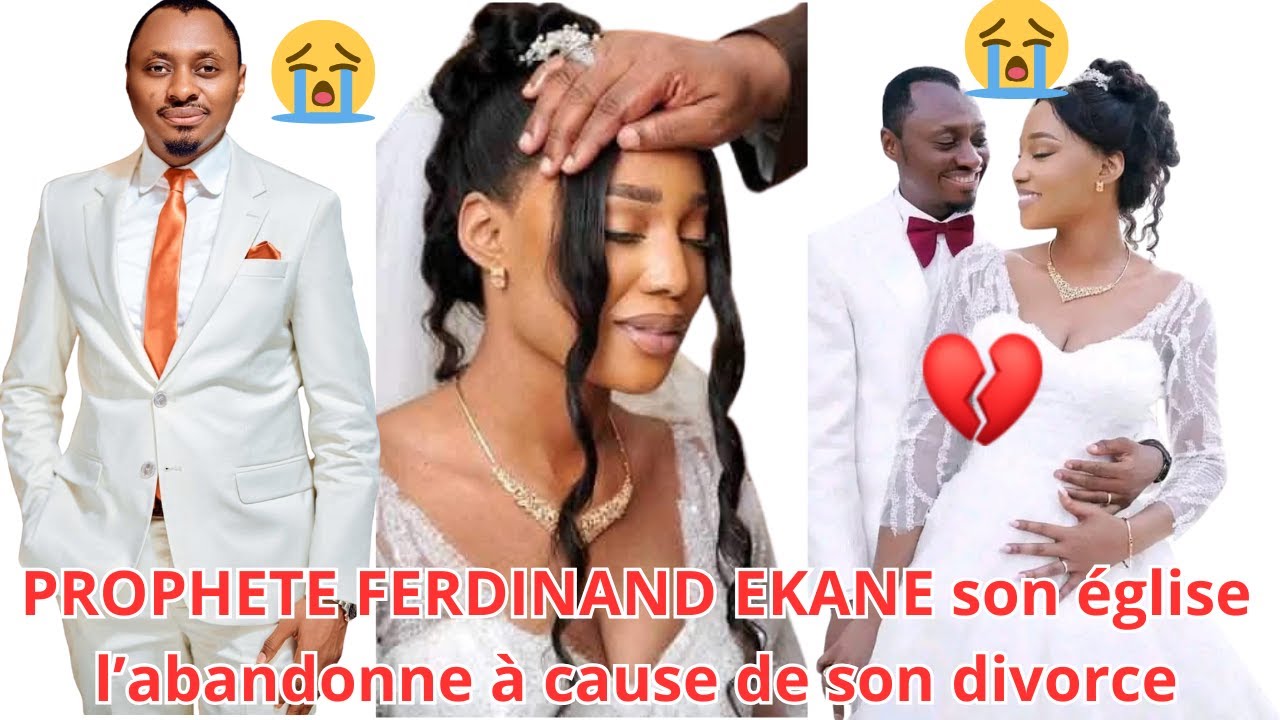 PROPHETE FERINAND EKANE SON EGLISE L'ABANDONNE PCQ IL A DIVORCE