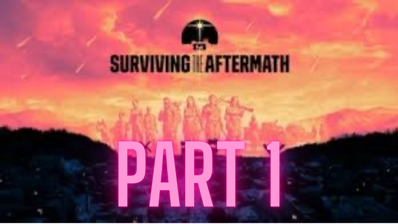 Let’s Play Surviving the Aftermath Part 1 Getting Started